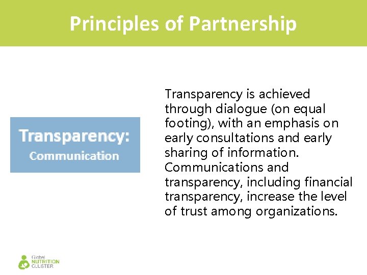 Principles of Partnership Transparency is achieved through dialogue (on equal footing), with an emphasis