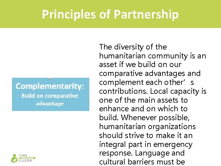 Principles of Partnership The diversity of the humanitarian community is an asset if we