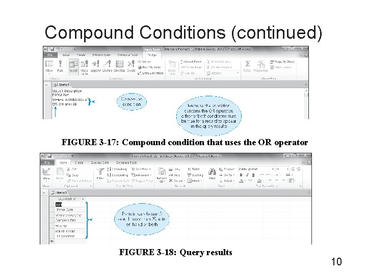 Compound Conditions (continued) FIGURE 3 -17: Compound condition that uses the OR operator FIGURE