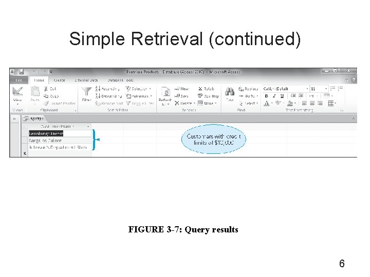 Simple Retrieval (continued) FIGURE 3 -7: Query results 6 