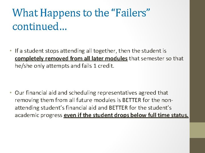 What Happens to the “Failers” continued… • If a student stops attending all together,
