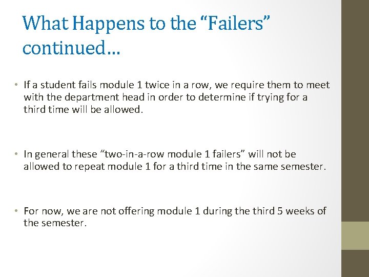 What Happens to the “Failers” continued… • If a student fails module 1 twice