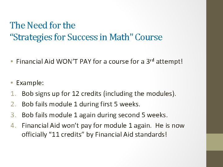 The Need for the “Strategies for Success in Math” Course • Financial Aid WON’T