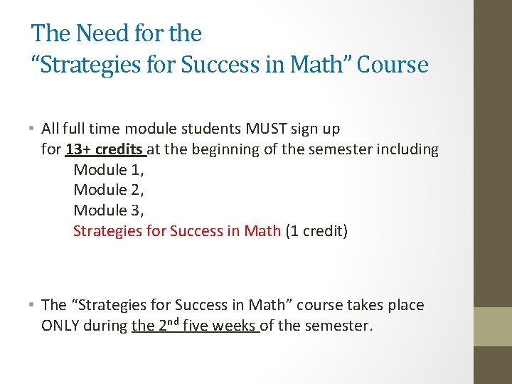 The Need for the “Strategies for Success in Math” Course • All full time