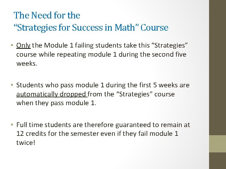 The Need for the “Strategies for Success in Math” Course • Only the Module