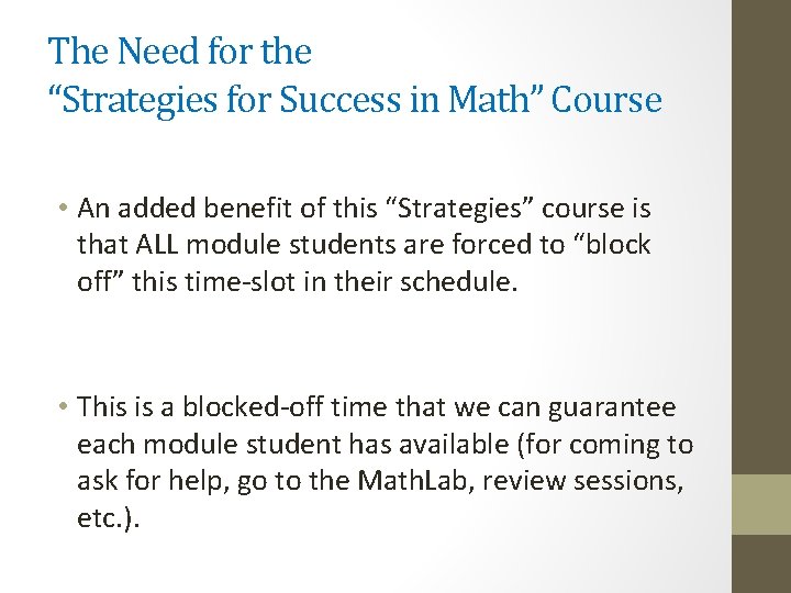 The Need for the “Strategies for Success in Math” Course • An added benefit