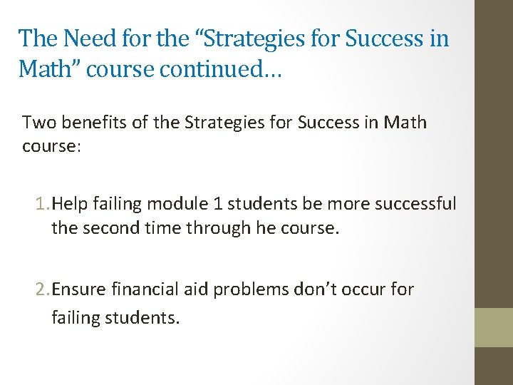 The Need for the “Strategies for Success in Math” course continued… Two benefits of