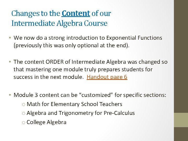 Changes to the Content of our Intermediate Algebra Course • We now do a