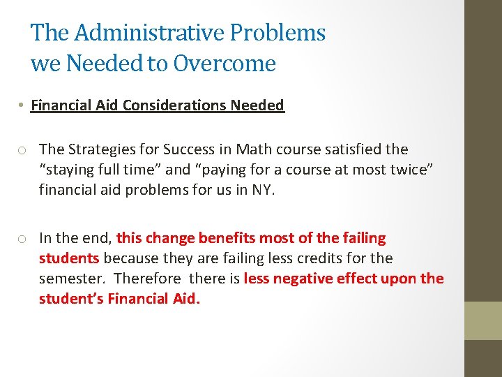 The Administrative Problems we Needed to Overcome • Financial Aid Considerations Needed o The