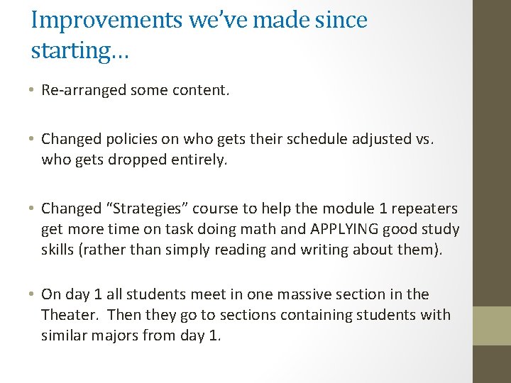 Improvements we’ve made since starting… • Re-arranged some content. • Changed policies on who