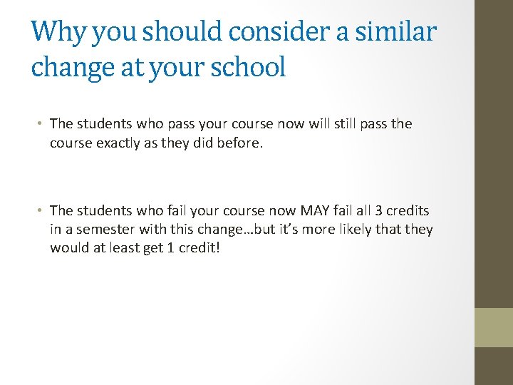 Why you should consider a similar change at your school • The students who