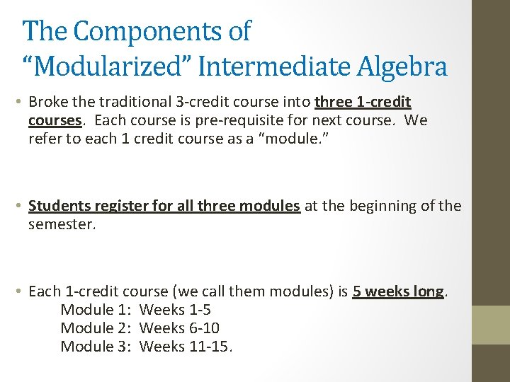 The Components of “Modularized” Intermediate Algebra • Broke the traditional 3 -credit course into