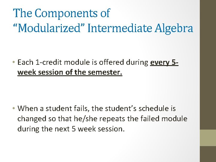 The Components of “Modularized” Intermediate Algebra • Each 1 -credit module is offered during