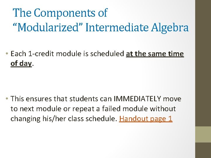 The Components of “Modularized” Intermediate Algebra • Each 1 -credit module is scheduled at