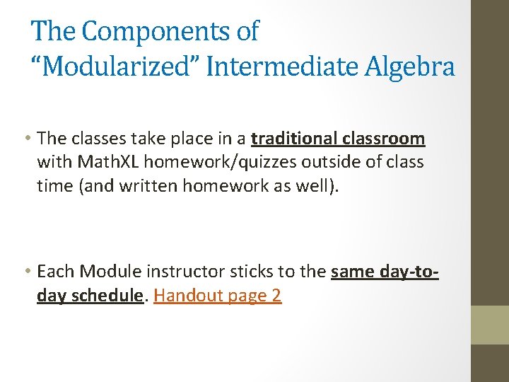 The Components of “Modularized” Intermediate Algebra • The classes take place in a traditional