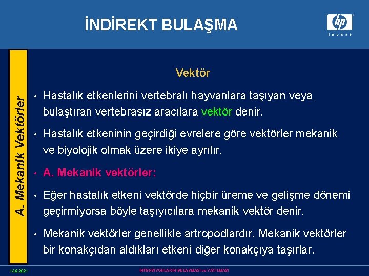 İNDİREKT BULAŞMA A. Mekanik Vektörler Vektör 13. 9. 2021 • Hastalık etkenlerini vertebralı hayvanlara