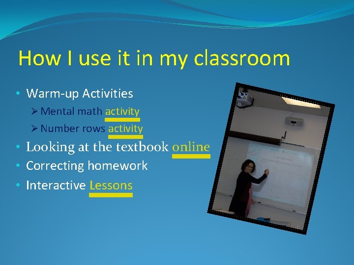 How I use it in my classroom • Warm-up Activities Ø Mental math activity