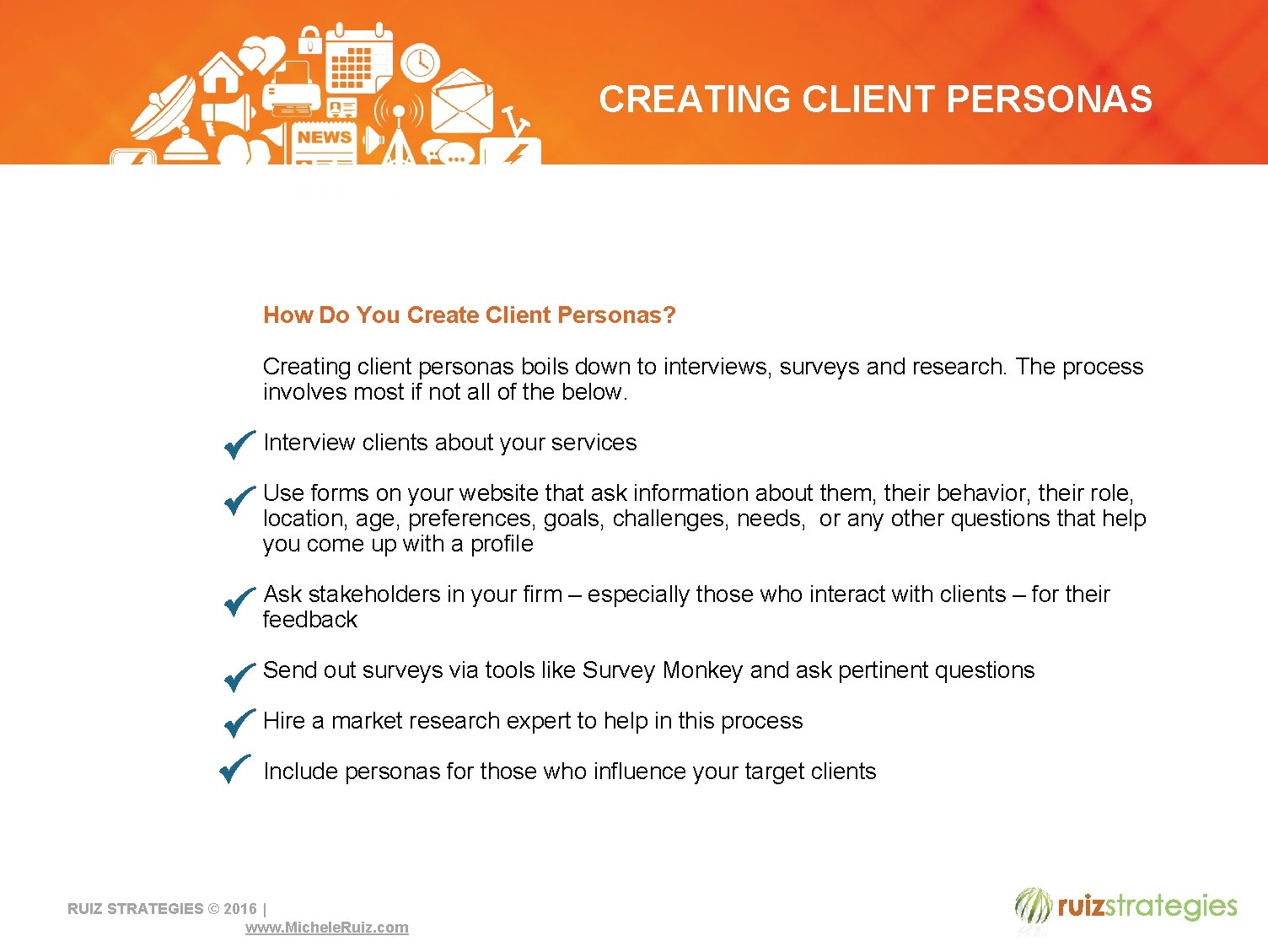CREATING CLIENT PERSONAS How Do You Create Client Personas? Creating client personas boils down