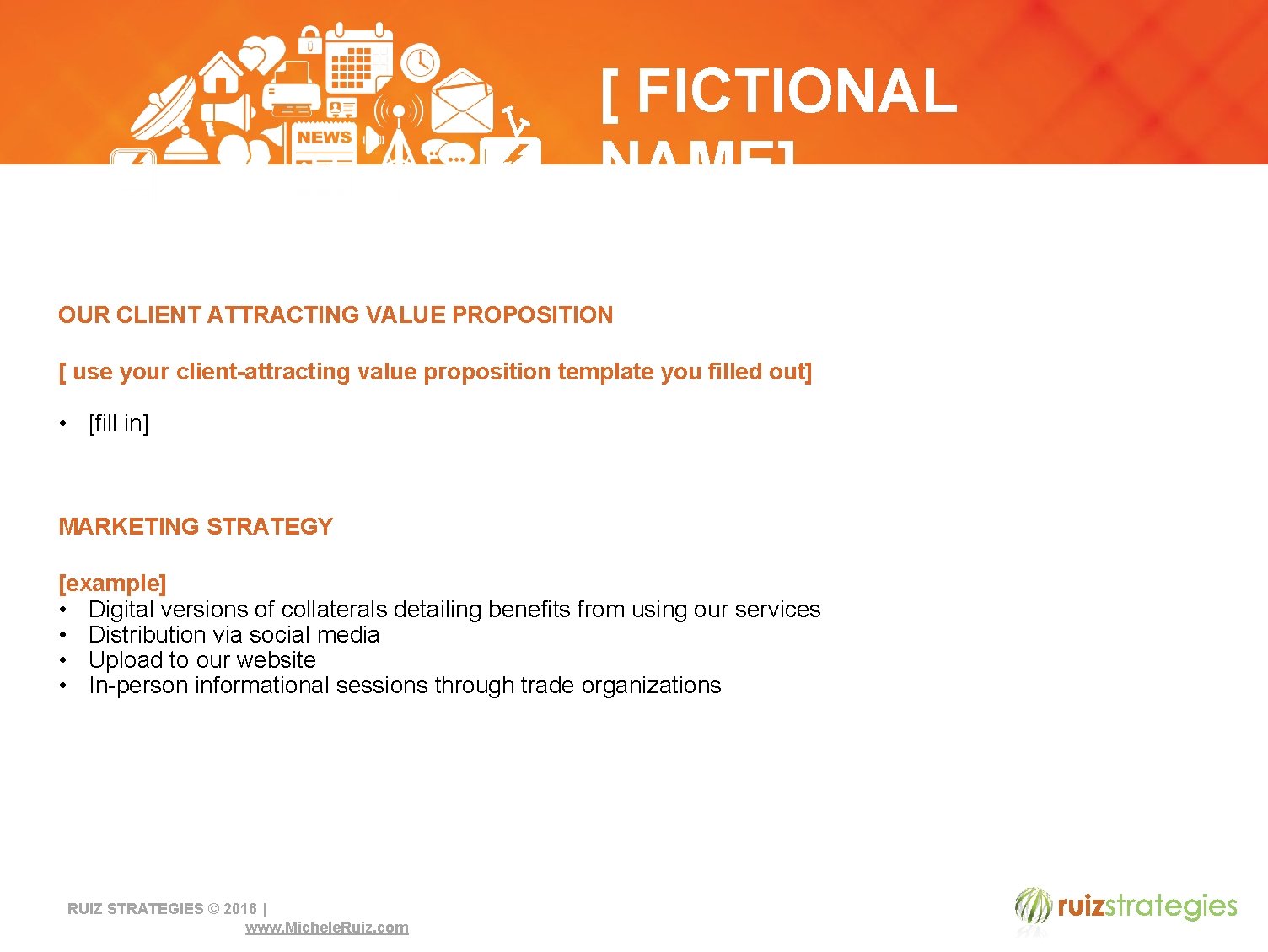 [ FICTIONAL NAME] OUR CLIENT ATTRACTING VALUE PROPOSITION [ use your client-attracting value proposition
