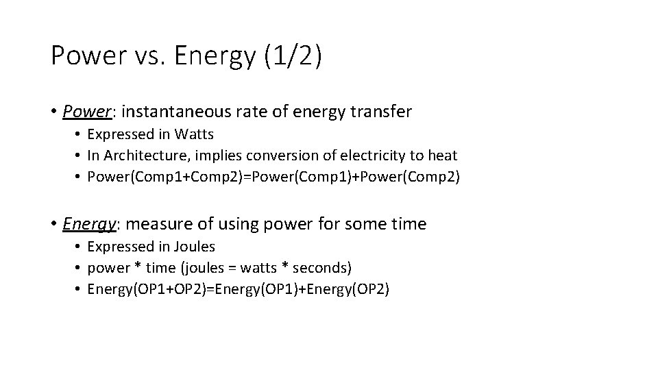 Power vs. Energy (1/2) • Power: instantaneous rate of energy transfer • Expressed in