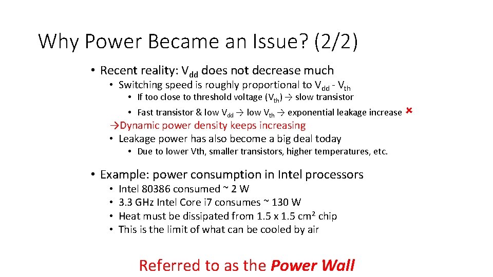 Why Power Became an Issue? (2/2) • Recent reality: Vdd does not decrease much
