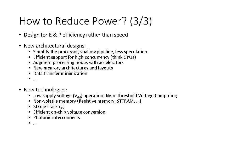 How to Reduce Power? (3/3) • Design for E & P efficiency rather than