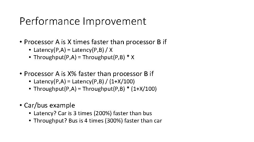 Performance Improvement • Processor A is X times faster than processor B if •