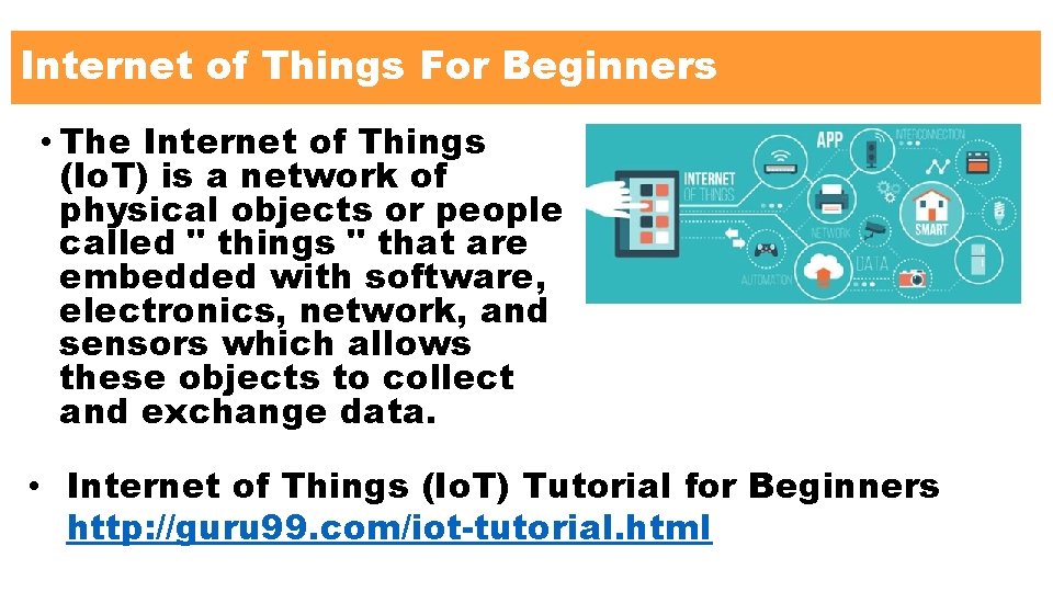Internet of Things For Beginners • The Internet of Things (Io. T) is a