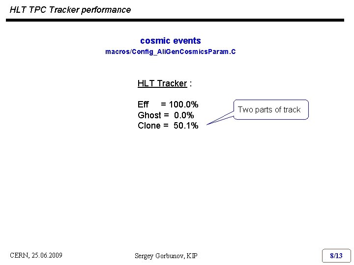 HLT TPC Tracker performance cosmic events macros/Config_Ali. Gen. Cosmics. Param. C HLT Tracker :
