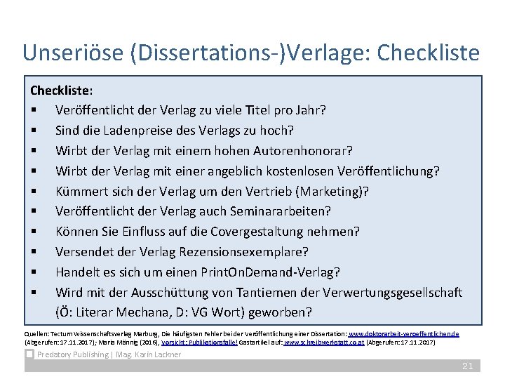 Unseriöse (Dissertations-)Verlage: Checkliste: § Veröffentlicht der Verlag zu viele Titel pro Jahr? § Sind