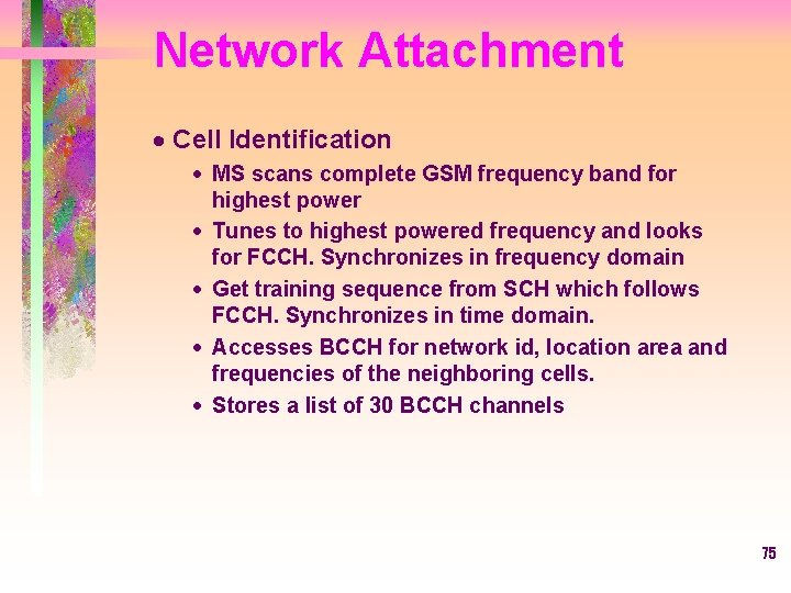 Network Attachment · Cell Identification · MS scans complete GSM frequency band for highest