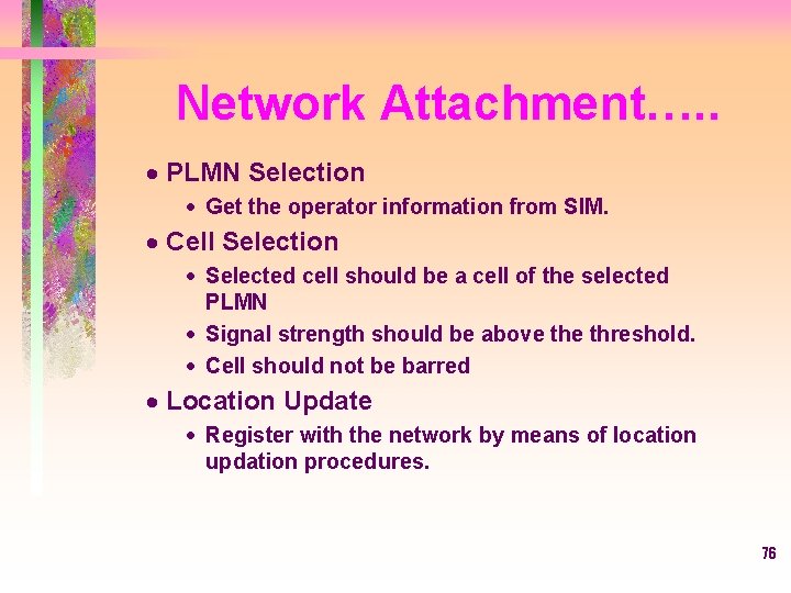 Network Attachment…. . · PLMN Selection · Get the operator information from SIM. ·