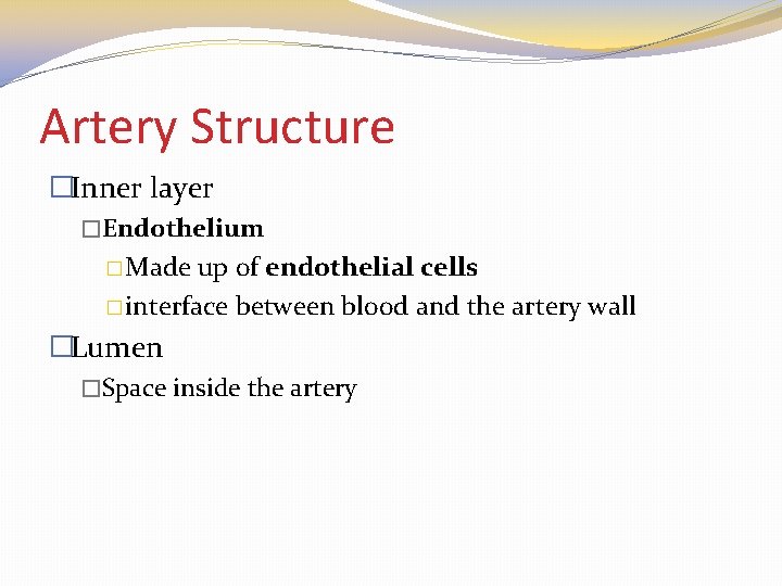 Blood Vessels Compare the structure and function of