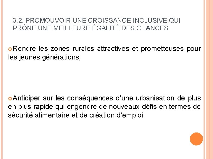 3. 2. PROMOUVOIR UNE CROISSANCE INCLUSIVE QUI PRÔNE UNE MEILLEURE ÉGALITÉ DES CHANCES Rendre