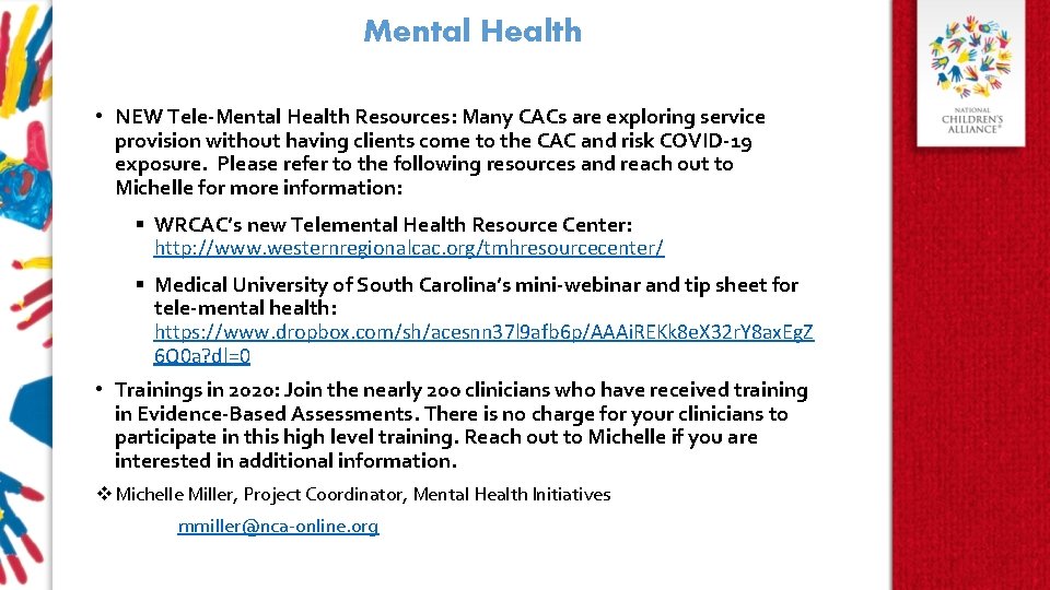 Mental Health • NEW Tele-Mental Health Resources: Many CACs are exploring service provision without
