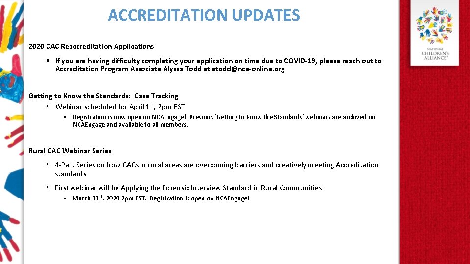 ACCREDITATION UPDATES 2020 CAC Reaccreditation Applications § If you are having difficulty completing your