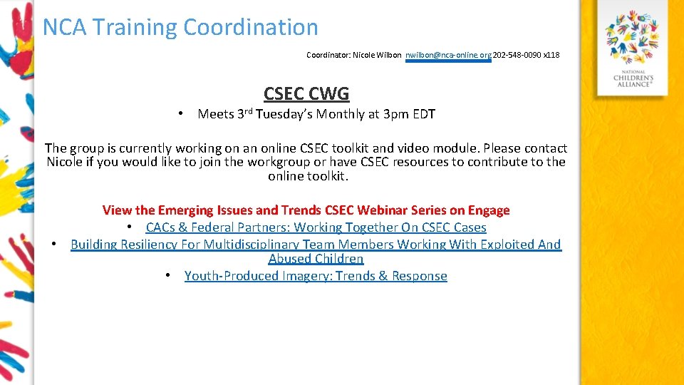 NCA Training Coordination Coordinator: Nicole Wilbon nwilbon@nca-online. org 202 -548 -0090 x 118 CSEC