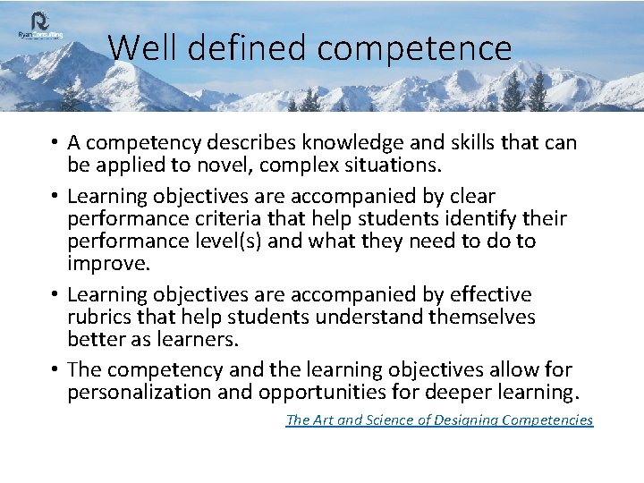 Well defined competence • A competency describes knowledge and skills that can be applied