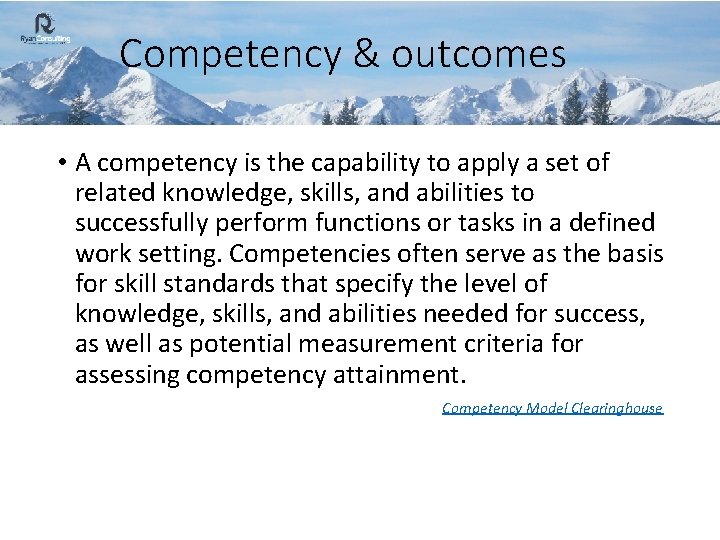 Competency & outcomes • A competency is the capability to apply a set of