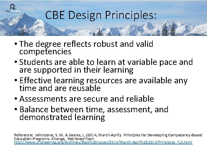 CBE Design Principles: • The degree reflects robust and valid competencies • Students are