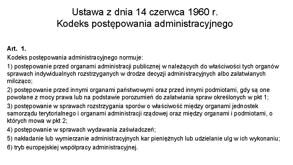 Ustawa z dnia 14 czerwca 1960 r. Kodeks postępowania administracyjnego Art. 1. Kodeks postępowania