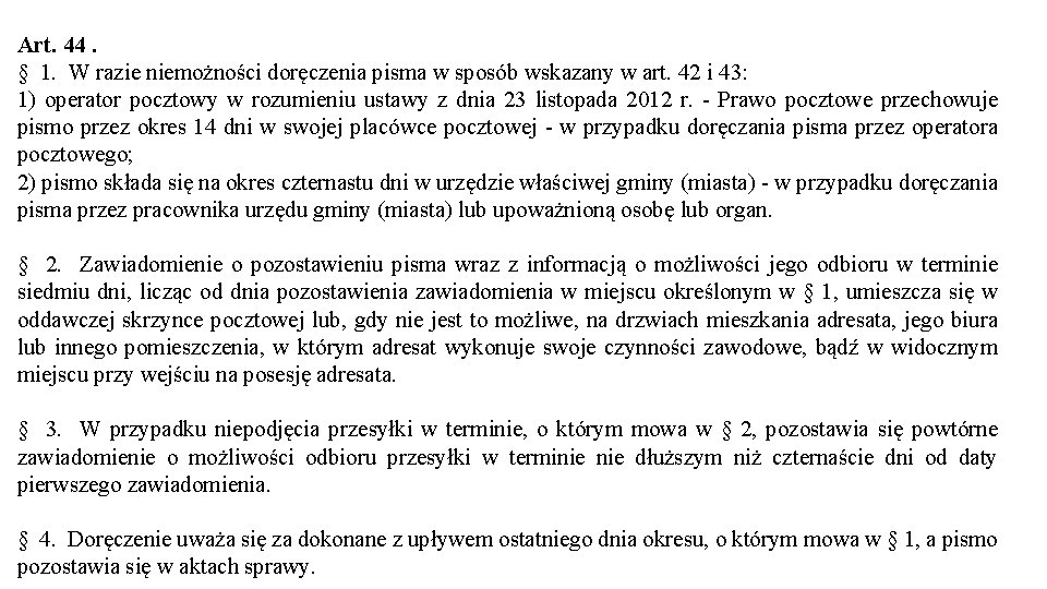 Art. 44. § 1. W razie niemożności doręczenia pisma w sposób wskazany w art.