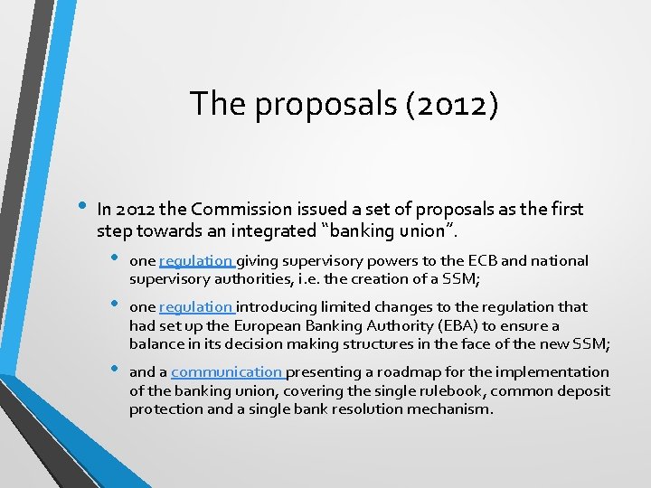 The proposals (2012) • In 2012 the Commission issued a set of proposals as