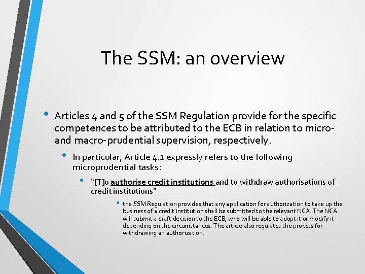 The SSM: an overview • Articles 4 and 5 of the SSM Regulation provide