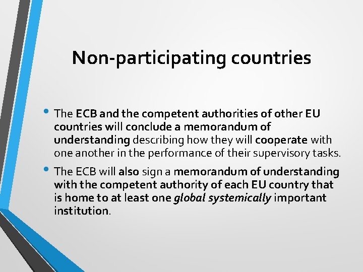 Non‐participating countries • The ECB and the competent authorities of other EU countries will