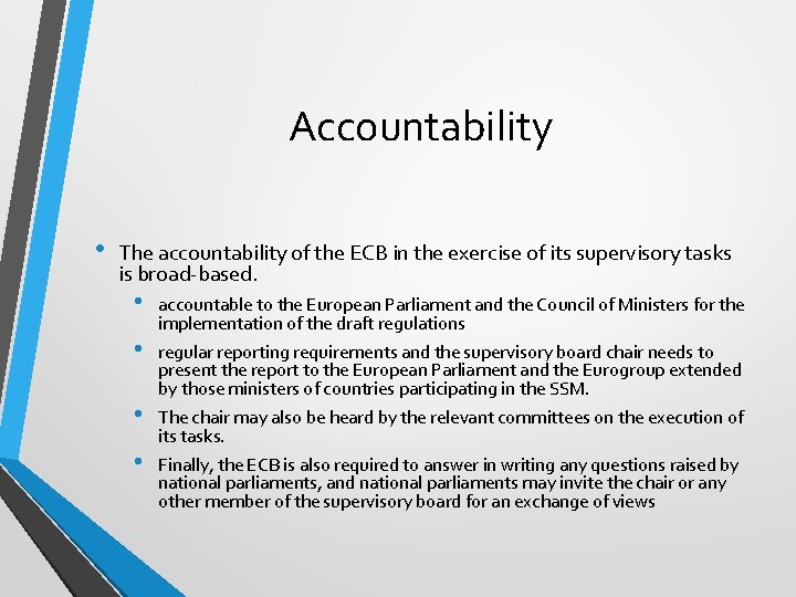 Accountability • The accountability of the ECB in the exercise of its supervisory tasks