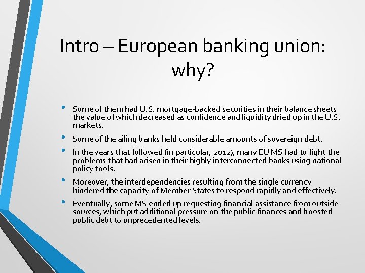 Intro – European banking union: why? • • • Some of them had U.