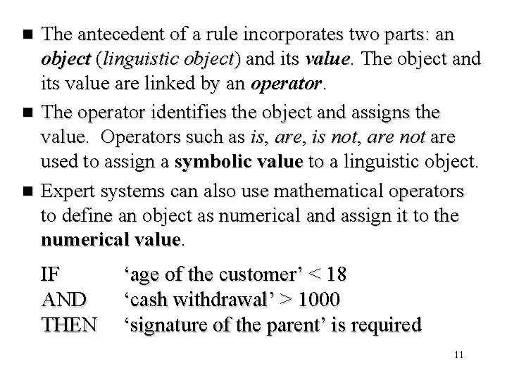 n n n The antecedent of a rule incorporates two parts: an object (linguistic