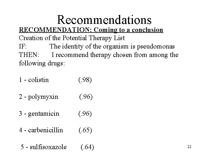 Recommendations RECOMMENDATION: Coming to a conclusion Creation of the Potential Therapy List IF: The