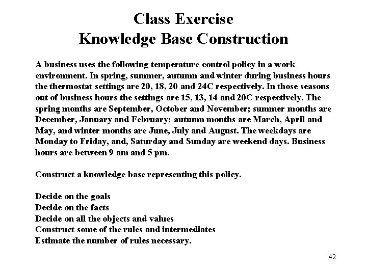 Class Exercise Knowledge Base Construction A business uses the following temperature control policy in